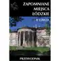 Zapomniane miejsca Łódzkie II poszerzona edycja Sklep on-line