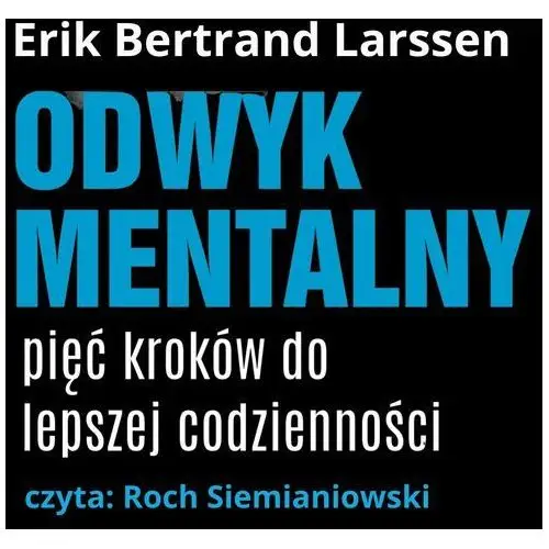 Zapowiedź odwyk mentalny. pięć kroków do lepszej codziennośc