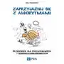 Zaprzyjaźnij się z algorytmami. Przewodnik dla początkujących i średniozaawansowanych Sklep on-line