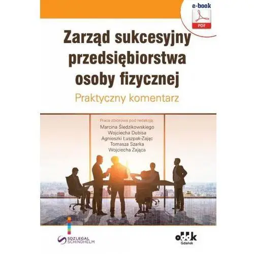 Zarząd sukcesyjny przedsiębiorstwa osoby fizycznej. Praktyczny komentarz, AZ#05E6AEB2EB/DL-ebwm/pdf