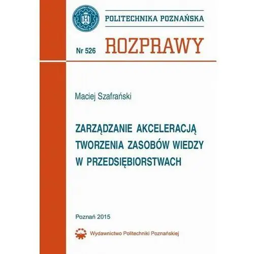 Zarządzanie akceleracją tworzenia zasobów wiedzy w przedsiębiorstwach