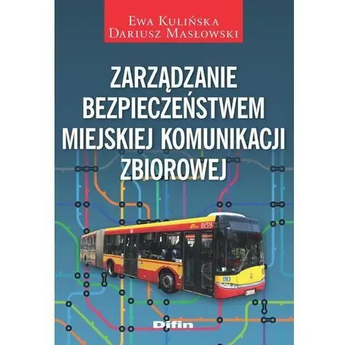 Zarządzanie bezpieczeństwem miejskiej komunikacji zbiorowej