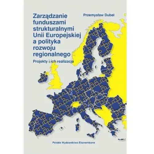 Zarządzanie funduszami strukturalnymi Unii Europejskiej a polityka rozwoju regionalnego