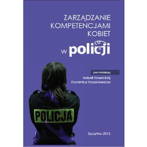 Zarządzanie kompetencjami kobiet w policji Wyższa szkoła policji w szczytnie