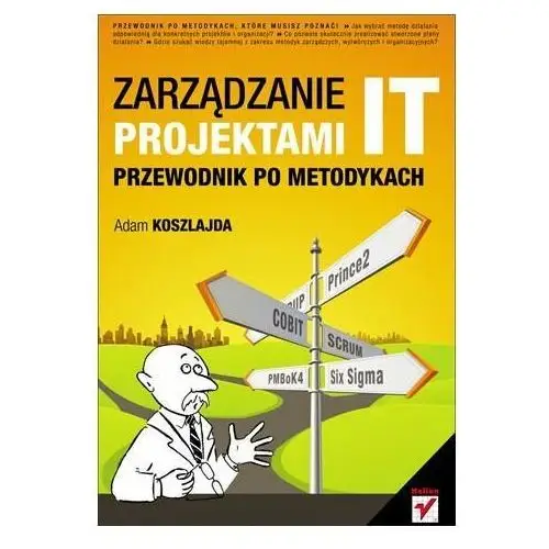 Zarządzanie projektami IT. Przewodnik po metodykach