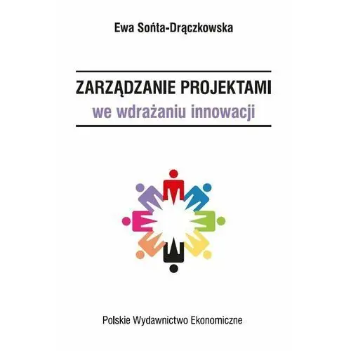 Zarządzanie projektami we wdrażaniu innowacji