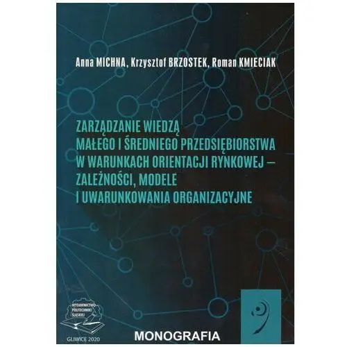 Zarządzanie wiedzą małego i średniego przedsiębiorstwa w warunkach orientacji rynkowej