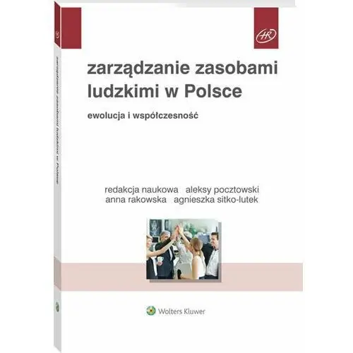 Zarządzanie zasobami ludzkimi w Polsce. Ewolucja i współczesność