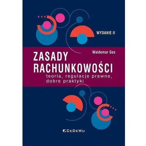 Zasady rachunkowości teoria, regulacje prawne, dobre praktyki