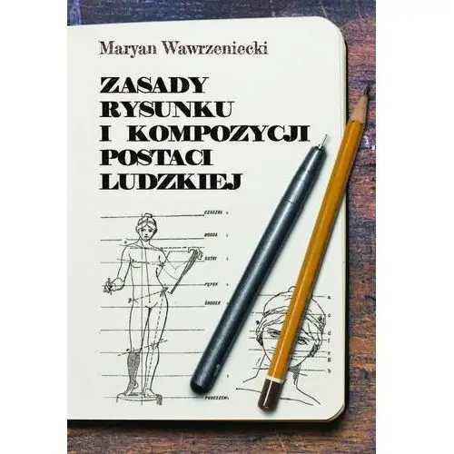 Zasady rysunku i kompozycji postaci ludzkiej. Z 325 rysunkami