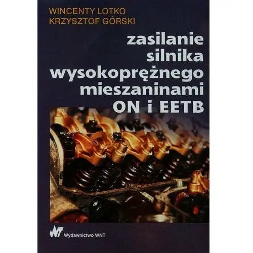 Zasilanie silnika wysokoprężnego mieszaninami ON i EETB