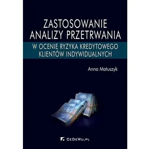 Zastosowanie analizy przetrwania w ocenie ryzyka kredytowego klientów indywidualnych