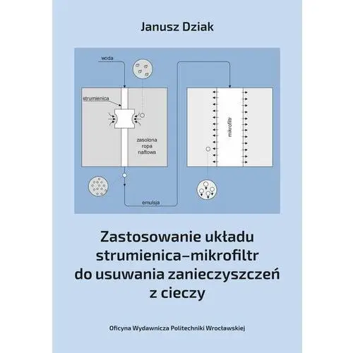 Zastosowanie układu strumienica-mikrofiltr do usuwania zanieczyszczeń z cieczy