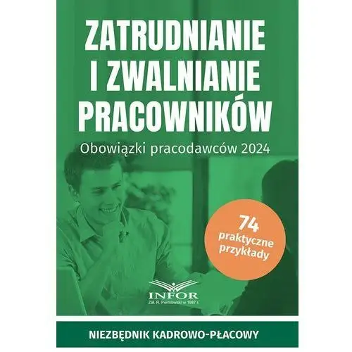 Zatrudnianie i zwalnianie pracowników Obowiązki pracodawców 2024