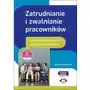 Zatrudnianie i zwalnianie pracowników. Praktyczny komentarz. Wzory dokumentów Sklep on-line