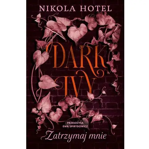 Zatrzymaj mnie. Dark Ivy. Tom 2