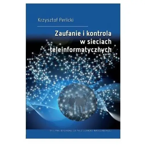 Zaufanie i kontrola w sieciach teleinformatycznych