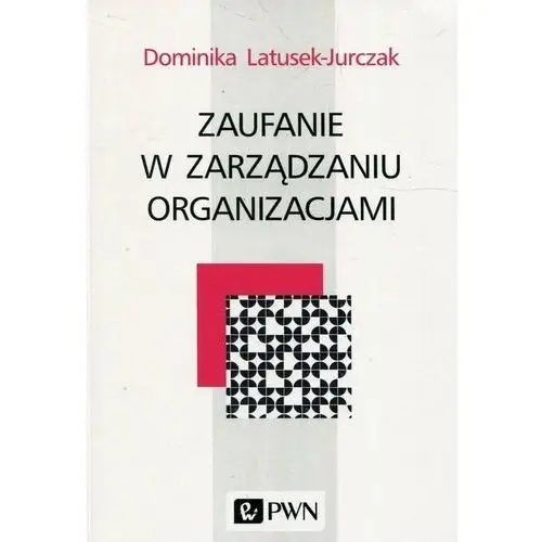 Zaufanie w zarządzaniu organizacjami