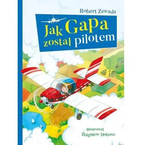 Zawada robert Jak gapa został pilotem