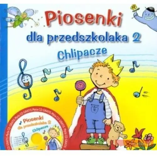Piosenki dla przedszkolaka 2 chlipacze + płyta cd