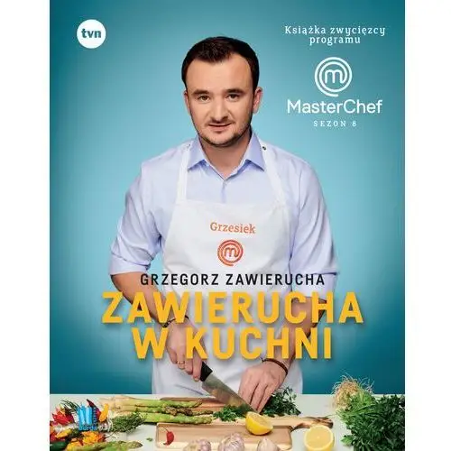 Zawierucha w kuchni. Książka zwycięzcy programu MasterChef