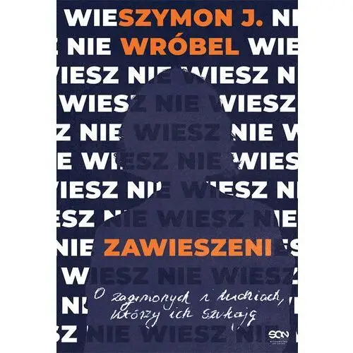 Zawieszeni. O zaginionych i ludziach, którzy ich szukają