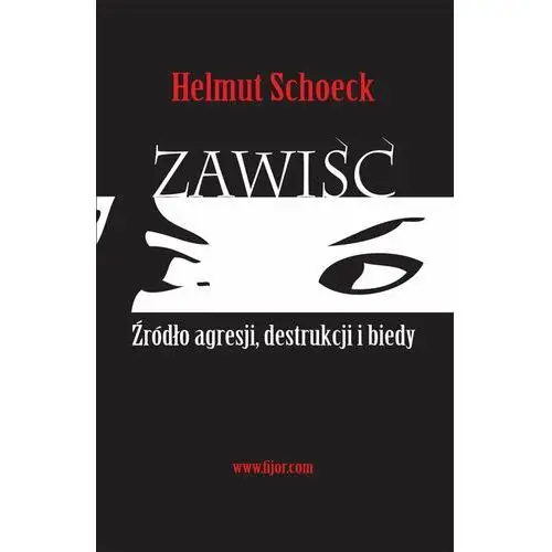 Zawiść. Źródło agresji, destrukcji i biedy