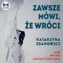 Zawsze mówi, że wróci Sklep on-line