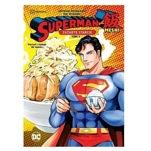 Zażarte starcie. Superman kontra Meshi. Manga. Tom 1 Miyagawa, Satoshi; Kitago, Kai