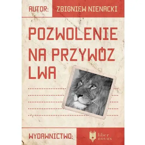 Pozwolenie na przywóz lwa Zbigniew nienacki