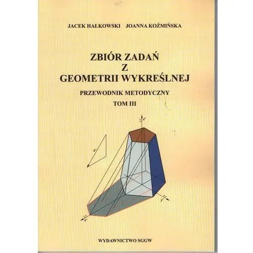 Zbiór zadań z geometrii wykreślnej T-3. Przewodnik metodyczny