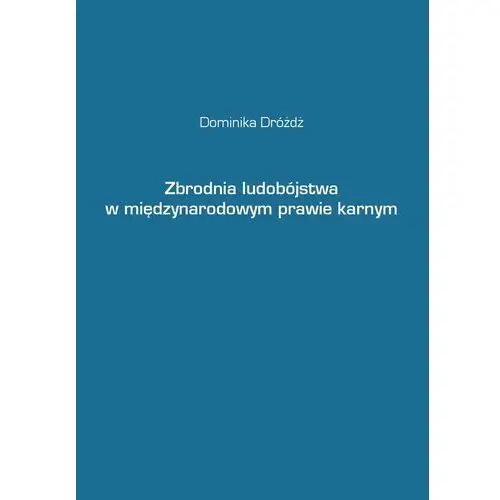 Zbrodnia ludobójstwa w międzynarodowym prawie karnym