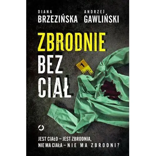 Zbrodnie bez ciał. jest ciało - jest zbrodnia, nie ma ciała - nie ma zbrodni?