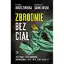 Zbrodnie bez ciał. jest ciało - jest zbrodnia, nie ma ciała - nie ma zbrodni? Sklep on-line