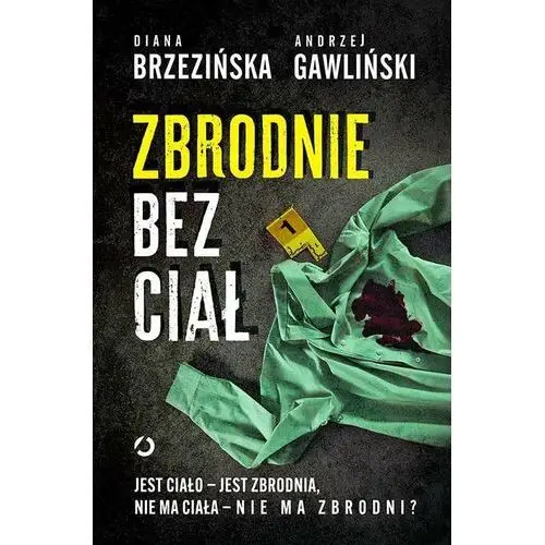 Zbrodnie bez ciał. Jest ciało - jest zbrodnia, nie ma ciała - nie ma zbrodni?