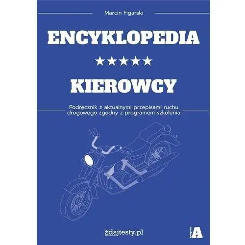 Encyklopedia kierowcy kat. A podr. z przepisami - Marcin Figarski - książka