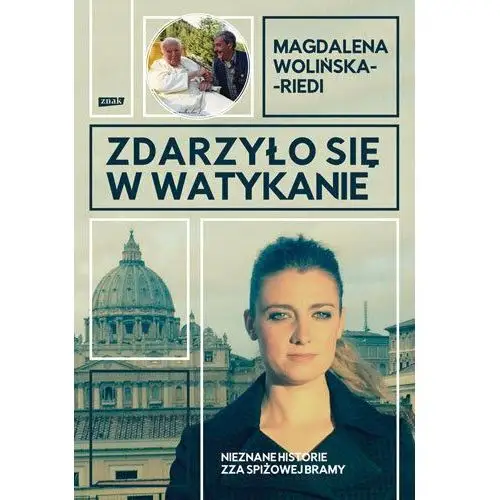 Zdarzyło się w Watykanie. Nieznane historie zza Spiżowej Bramy