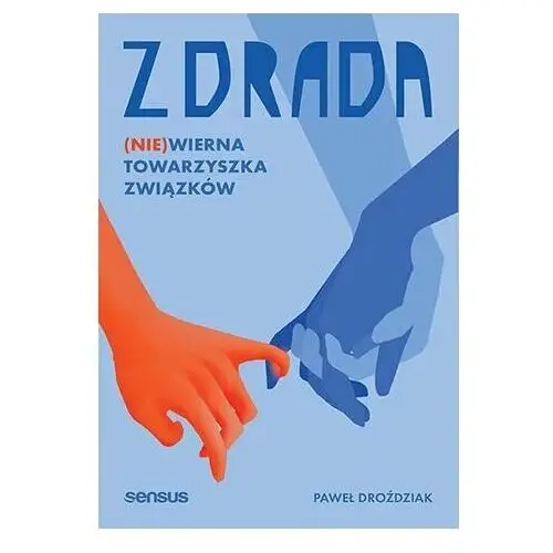 Zdrada. (Nie)wierna towarzyszka związków