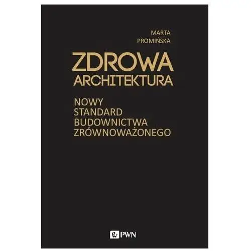 Zdrowa architektura. nowy standard budownictwa zrównoważonego