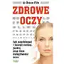 Zdrowe oczy. Jak zapobiegać i leczyć zaćmę, jaskrę oraz inne dolegliwości oczu Sklep on-line