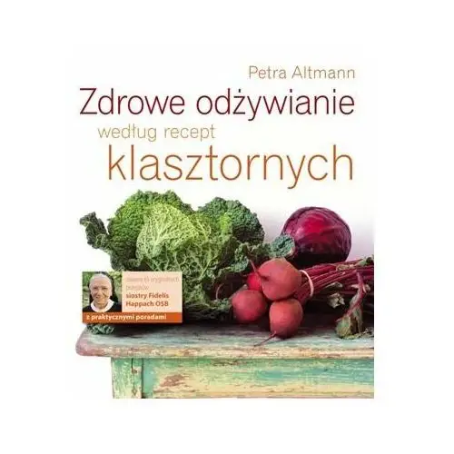 Zdrowe odżywianie według recept klasztornych