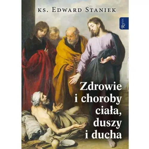 Zdrowie i choroby ciała, duszy i ducha