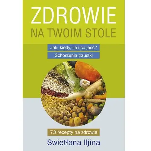 Zdrowie na twoim stole. Jak, kiedy, ile i co jeść? Schorzenia trzustki