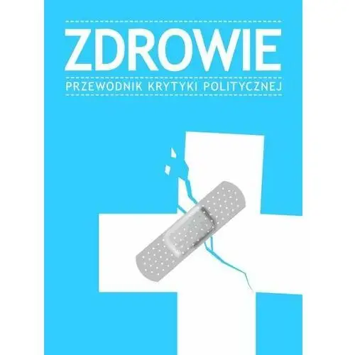 Zdrowie. Przewodnik Krytyki Politycznej