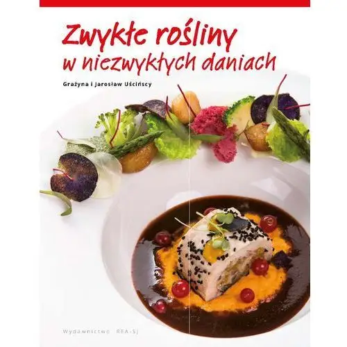 Zdrowie w smaku.niezwykłe dania ze zwykłych roślin