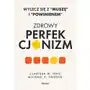 Zdrowy perfekcjonizm. Wylecz się z 'muszę' i 'powinienem' Sklep on-line