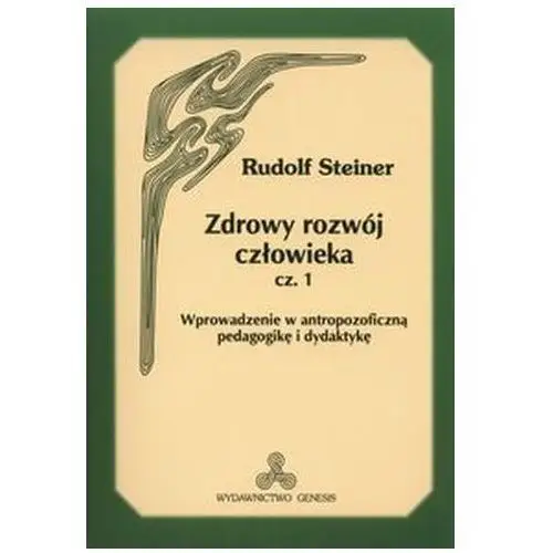 Zdrowy rozwój człowieka część 1 Steiner Rudolf