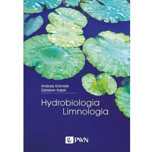 Zdzisław kajak, andrzej górniak Hydrobiologia - limnologia