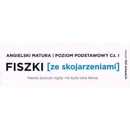 Ze słownikiem Fiszki ze skojarzeniami. język angielski. matura. część 1. poziom podstawowy