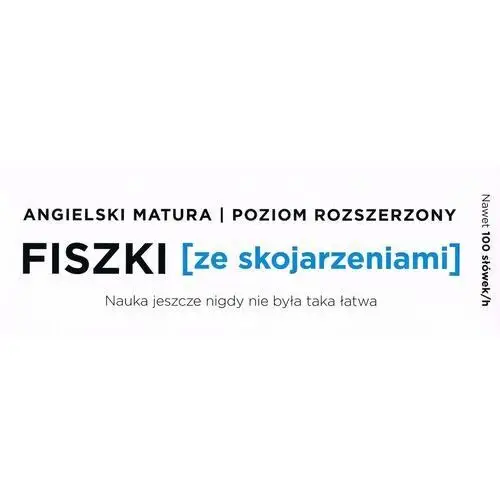 Fiszki ze skojarzeniami. język angielski. matura. poziom rozszerzony